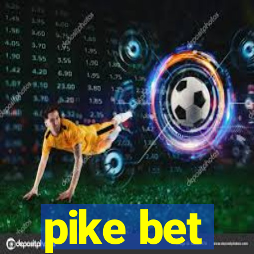 pike bet